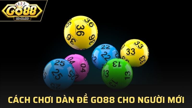 Chi tiết cách chơi dàn đề GO88 cho người mới