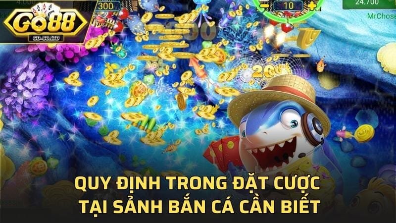 Quy định trong đặt cược bắn cá tại sảnh GO88 cần biết