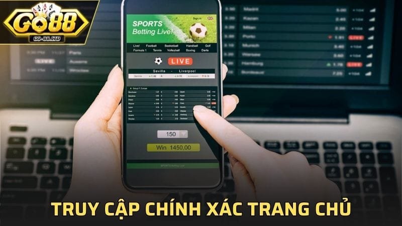 Truy cập chính xác trang chủ uy tín để download an toàn